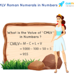 CMLV Roman Numerals How To Write CMLV In Numbers